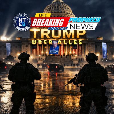 THE PROPHECY NEWS PODCAST: Trump Uber Alles