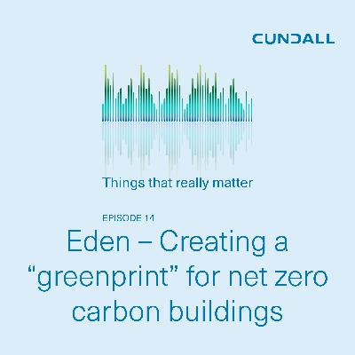 Eden – Creating a “greenprint” for net zero carbon buildings