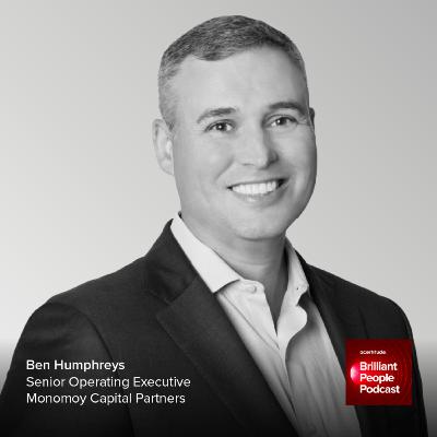 Ben Humphreys: Senior Operating Executive at Monomoy Capital Partners on Targeted Transformations for Expansive Returns | E15 Ben Humphreys: Senior Operating Executive at Monomoy Capital Partners on Targeted Transformations for Expansive Returns | E15