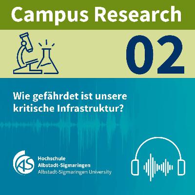 Campus Research 02 | Wie gefährdet ist unsere kritische Infrastruktur?