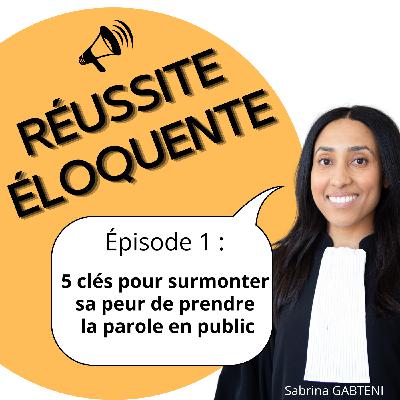 Episode 1 - 5 clés pour surmonter sa peur de prendre la parole en public Episode 1 - 5 clés pour surmonter sa peur de prendre la parole en public