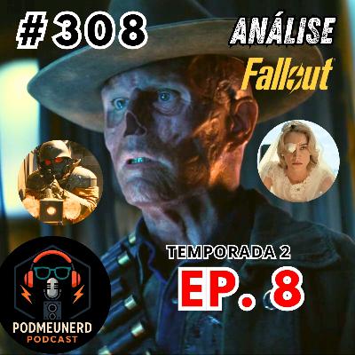 #308 - FALLOUT - 2X08 - FINAL Decepcionante ou Épico? - ANÁLISE - Feat. Cabine do Tempo