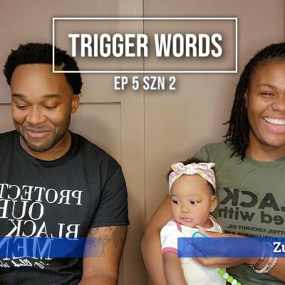Trigger Words | Real Talk - Don't Say That | EP5 SZN2