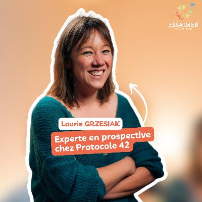 [ESSAIMER - épisode #02] - La prospective selon Laurie