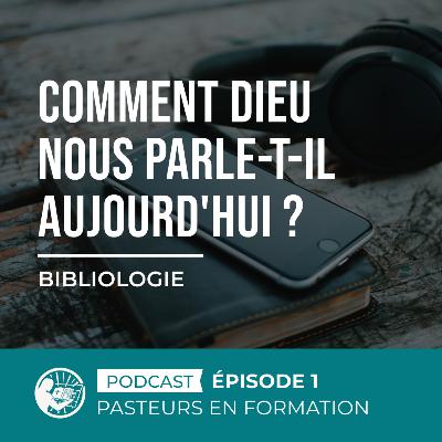 Comment Dieu nous parle-t-il aujourd'hui ? Partie 1 / Bibliologie Comment Dieu nous parle-t-il aujourd'hui ? Partie 1 / Bibliologie