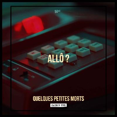 Allô ? | Quelques Petites Morts (S1E04)