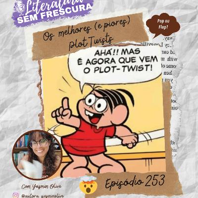 #253 Os melhores e piores Plot Twists #253 Os melhores e piores Plot Twists