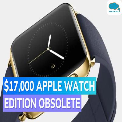 $17,000 Apple Watch Edition Gold model is now obsolete