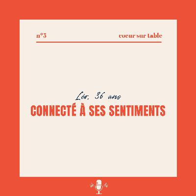 № 5 — Léo 36 ans, attaché à ses sentiments