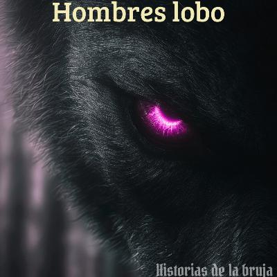 19- Hombres lobo