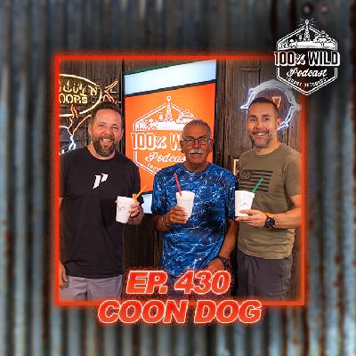The Man. The Myth. The Blender. Coon Dog Joins the Podcast | 100% Wild Podcast EP. 430