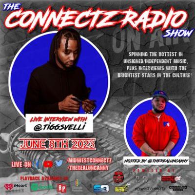 The Connectz Radio Show Interviews @tiggsvelli