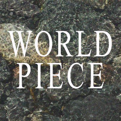 World Piece - Ep. 1 Waves / Stones / Gulls