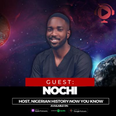 Nigerian History Explored with Nochi