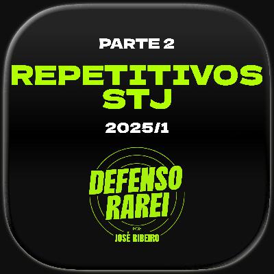Repetitivos do STJ julgados no 1º semestre de 2025 (Parte 2)