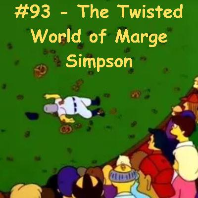 Episode 9 - #93- The Twisted World Of Marge Simpson S8E11