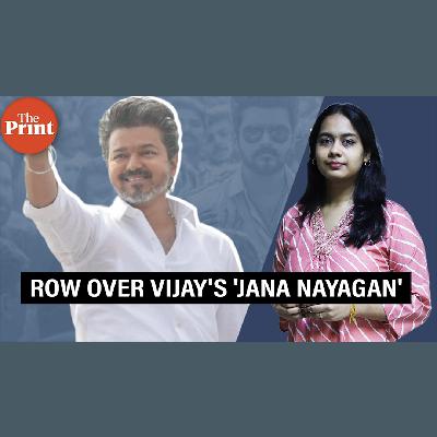 ThePrintPod: Row over Vijay's movie 'Jana Nayagan': How the nail-biter played out in Madras HC
