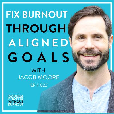 Fix Burnout With Aligned Goals Fix Burnout With Aligned Goals