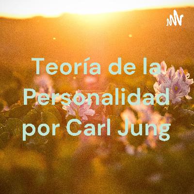 Teoría de la personalidad de Carl Jung