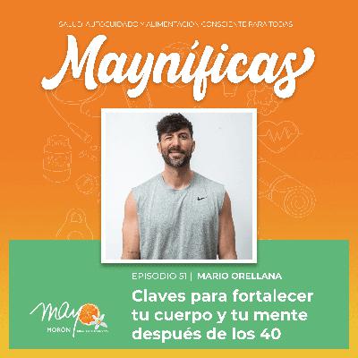 Cómo aumentar tu metabolismo a partir de los 40, con Mario Orellana | Episodio 51