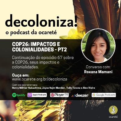 #68. Com Roxana Mamani (COP26: Impactos e Colonialidades - Parte 2)