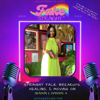 S2 E4 Straight Talk: Breakups, Makeups, & Healing