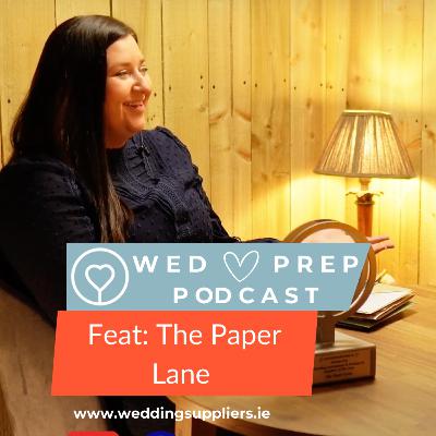 Wedding Stationery Tips with The Paper Lane | WED PREP Podcast by WeddingSuppliers.ie