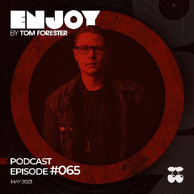 ENJOY by Tom Forester #065 - Guest: Vandal On Da Track