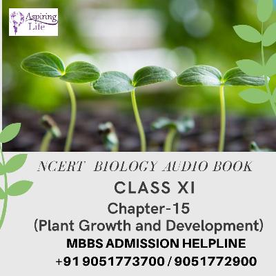 NCERT Class XI Biology-Chapter-15 (Plant Growth and Development)