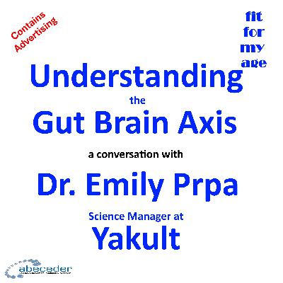Understanding the Gut Brain Axis - a conversation with Dr Emily Prpa from Yakult Understanding the Gut Brain Axis - a conversation with Dr Emily Prpa from Yakult