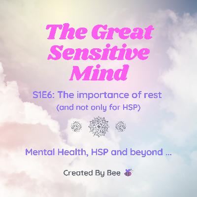 S1E6: The importance of rest (and not only for HSP)