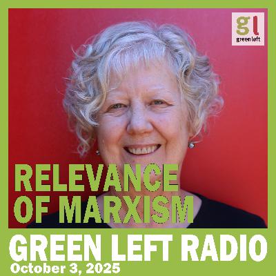 Sue Bull on the Relevance of Marxism | Green Left Radio Sue Bull on the Relevance of Marxism | Green Left Radio