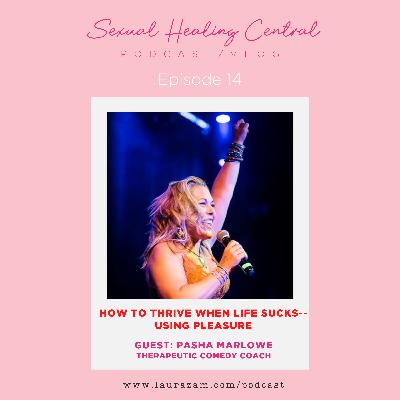 HOW TO THRIVE WHEN LIFE SUCKS – USING PLEASURE