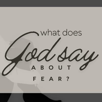 What does God say about Fear?