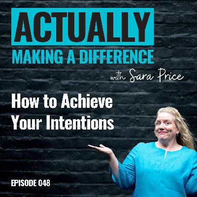 048 How to Achieve Your Intentions