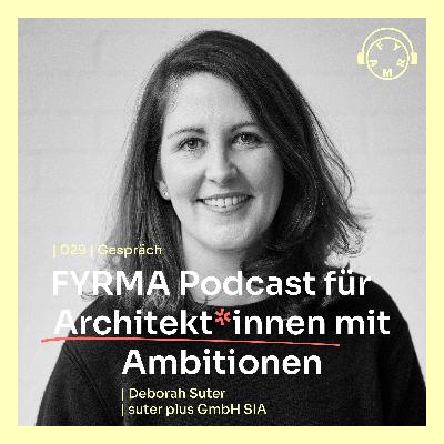 029 I Gespräch I Deborah Suter I Suter Plus