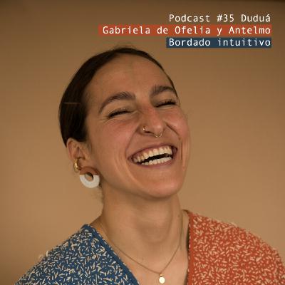 Gabriela de Ofelia y Antelmo: Bordado intuitivo