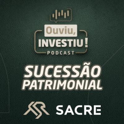 Planejamento Financeiro Familiar: o início da Sucessão Patrimonial | OuviuInvestiu #ep104 Planejamento Financeiro Familiar: o início da Sucessão Patrimonial | OuviuInvestiu #ep104