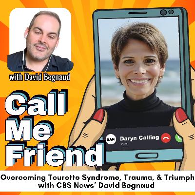 Overcoming Tourette Syndrome, Trauma, & Triumph: CBS News’ David Begnaud on Friendship, Resilience, & Storytelling