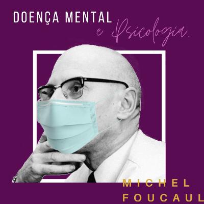 Foucault - Doença Mental e Psicologia