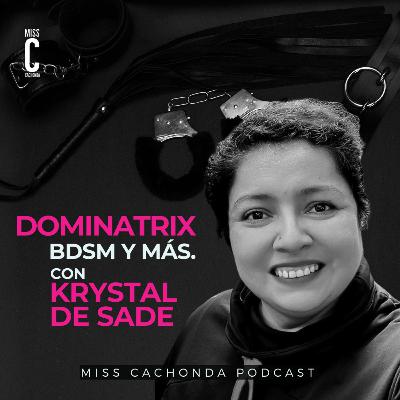DOMINATRIX, BDSM y más con Krystal de Sade DOMINATRIX, BDSM y más con Krystal de Sade