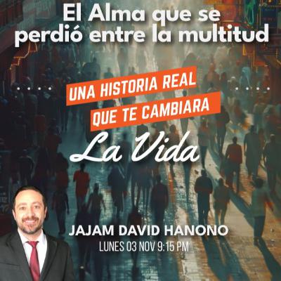 RAB DAVID HANONO- EL ALMA QUE SE PERDIO ENTRE LA MULTITUD
