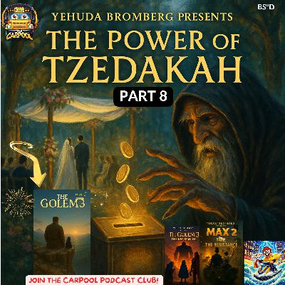 Part 8, The Power of Tzedaka