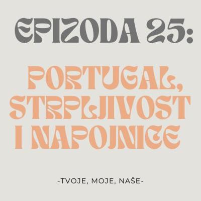 Ep.25 - Godišnji u Portugalu, tko je strpljiviji i dajemo li napojnice? Ep.25 - Godišnji u Portugalu, tko je strpljiviji i dajemo li napojnice?