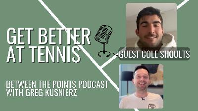 IMPROVE YOUR SINGLES GAME WITH THESE TIPS FROM COLE SHOULTS