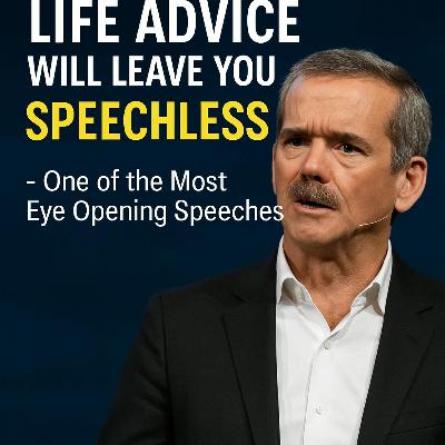 Chris Hadfield's Life Advice Will Leave You SPEECHLESS - One of the Most Eye Opening Speeches