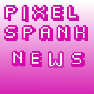 Pixel Spank News #15 Pixel Spank News #15