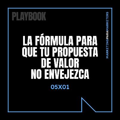 La fórmula para que tu propuesta de valor no envejezca