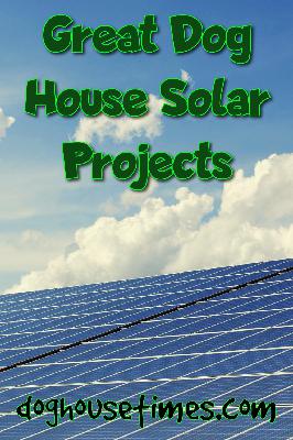 Great Dog House Solar Projects Great Dog House Solar Projects