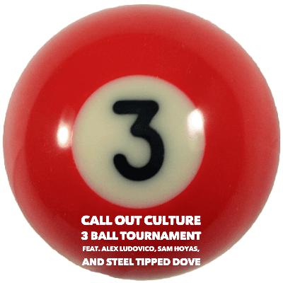 3 Ball Tournament with Alex Ludovico, Sam Hoyas and Steel Tipped Dove